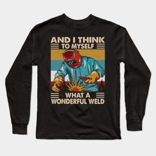 Vintage And I Think To Myself What A Wonderful Weld Long Sleeve T-Shirt